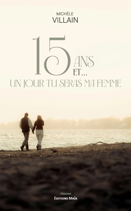 15 ans et... Un jour tu seras ma femme