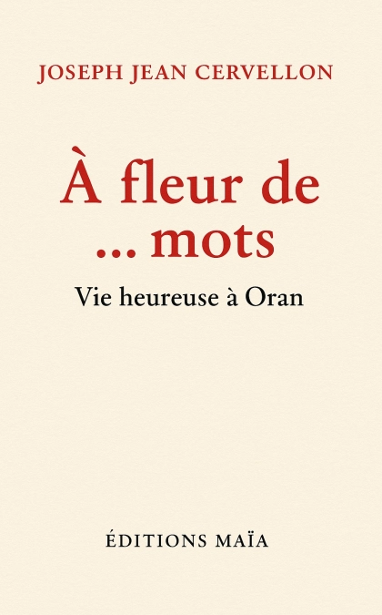 À fleur de mots - Tome 1 Vie heureuse à Oran