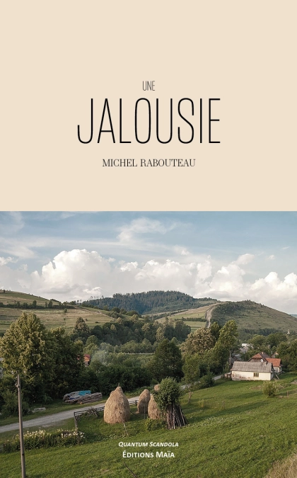Une jalousie - Michel Rabouteau