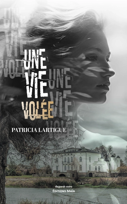 Une vie volée - Patricia Lartigue