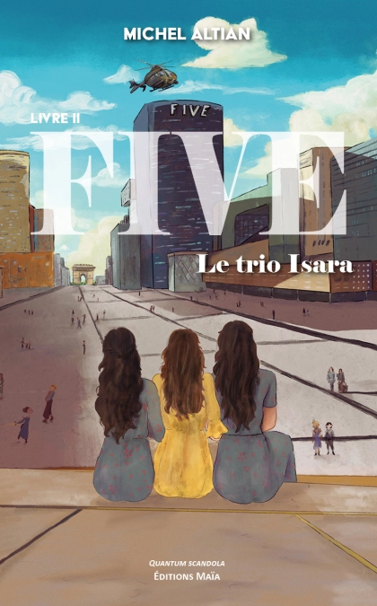 Five, Le trio Isara, Livre II - Michel Altian
