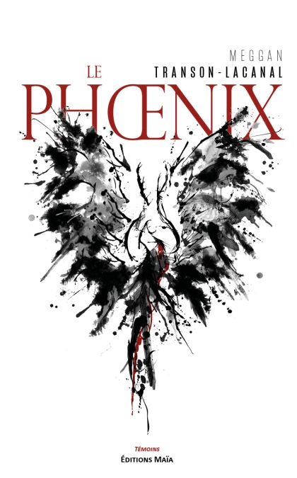 Le phœnix - Meggan Transon-Lacanal