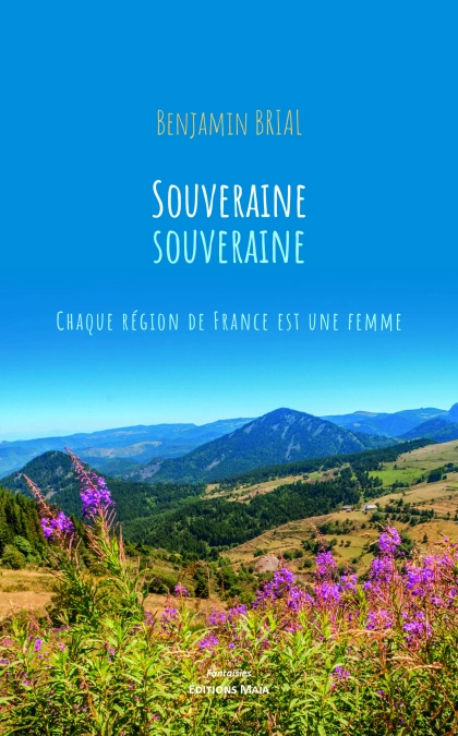 Souveraine souveraine, Chaque région de France est une femme - Benjamin Brial
