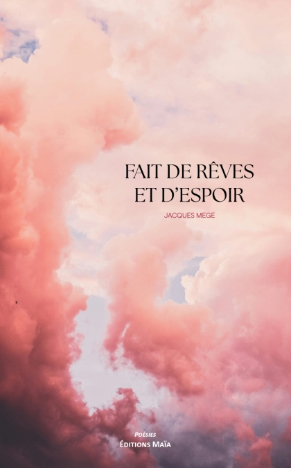 Fait de rêves et d'espoir - Jacques Mege