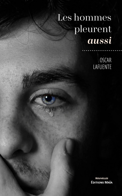 Les hommes pleurent aussi (Oscar Lafuente)