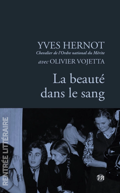 La beauté dans le sang (Yves Hernot avec Olivier Vojetta)