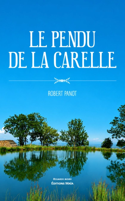 Le pendu de la carelle (Robert Panot)
