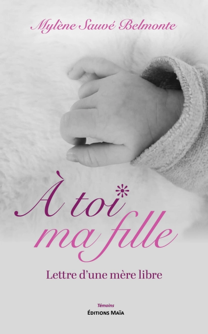 À toi ma fille - Mylène SAUVÉ BELMONTE