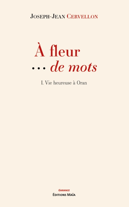 À fleur de mots - Tome 1 Vie heureuse à Oran