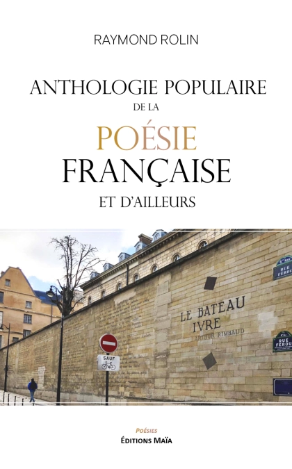 Anthologie populaire de la poésie française et d’ailleurs (Raymond Rolin)