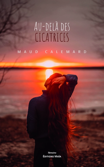 Au-delà des cicatrices - Maud Calemard