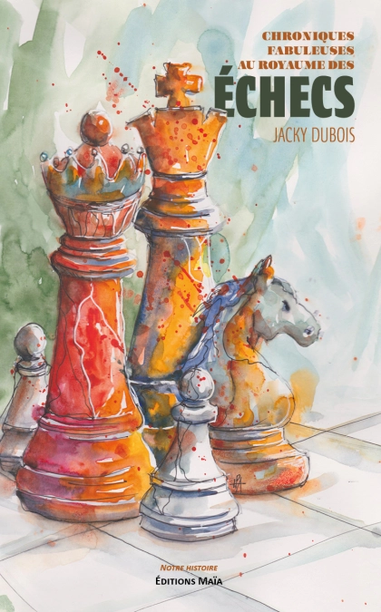 Chroniques fabuleuses au royaume des échecs