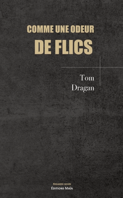 Comme une odeur de flics (Tom Dragan)