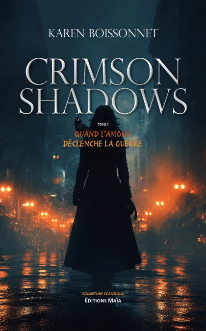 Crimson Shadows Tome 1 - Quand l'amour déclenche la guerre