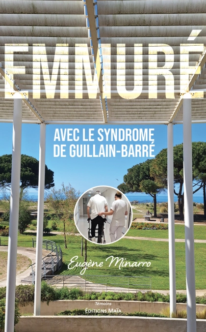 Emmuré dans mon corps avec le Symdrome de Guillain Barré…