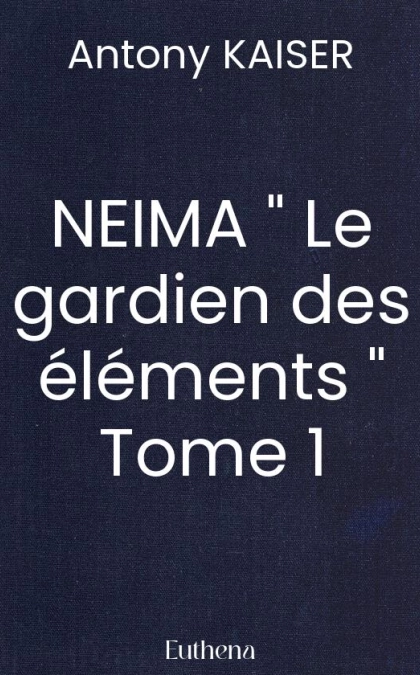 NEIMA " Le gardien des éléments " Tome 1