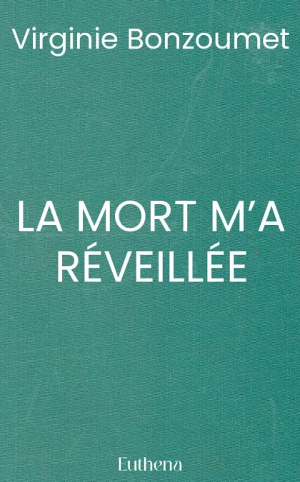 LA MORT M’A RÉVEILLÉE
