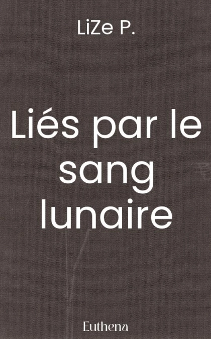 Liés par le sang lunaire