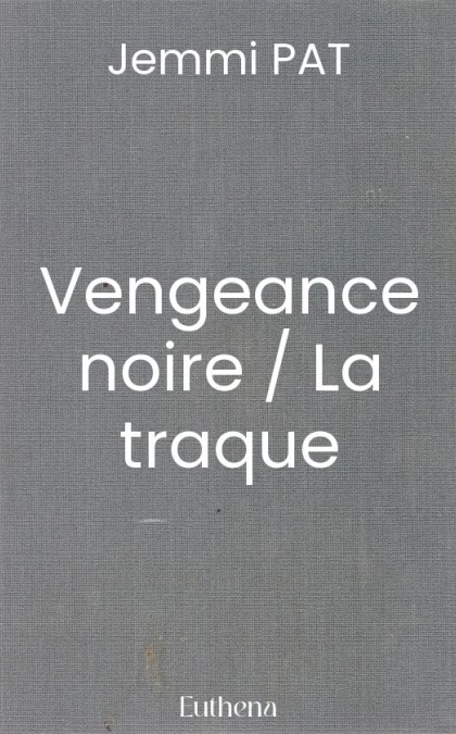 Vengeance noire / La traque