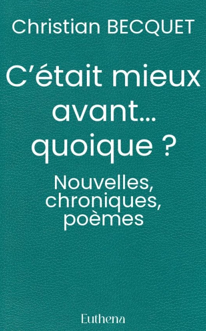 C’était mieux avant... quoique ?
