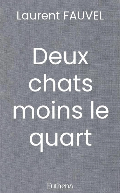 Deux chats moins le quart