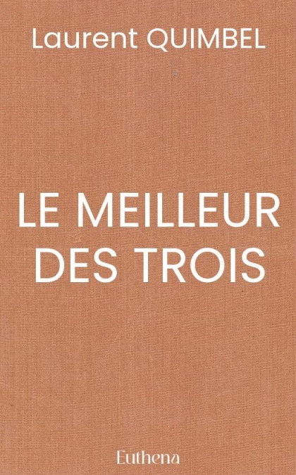 LE MEILLEUR DES TROIS