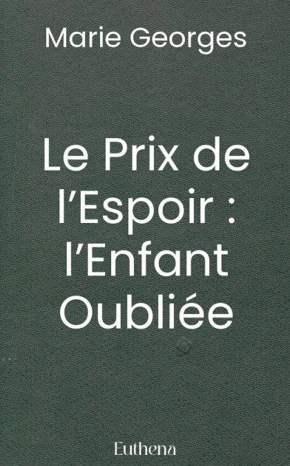 Le Prix de l’Espoir : l’Enfant Oubliée