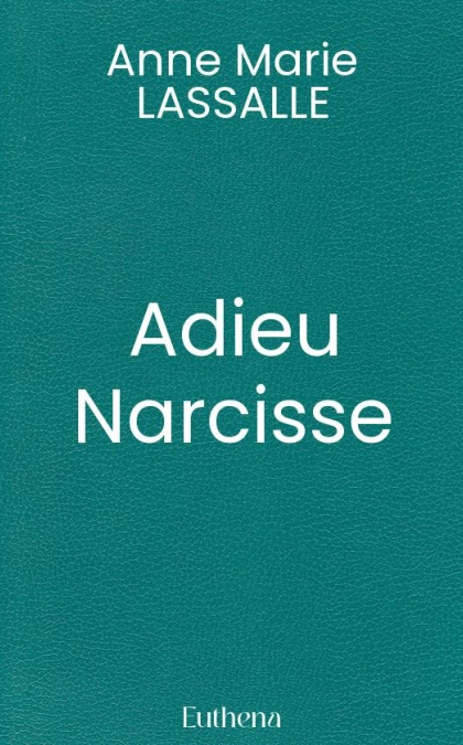 Adieu Narcisse