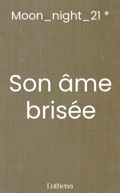 Son âme brisée