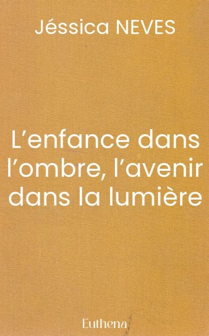 L’enfance dans l’ombre, l’avenir dans la lumière