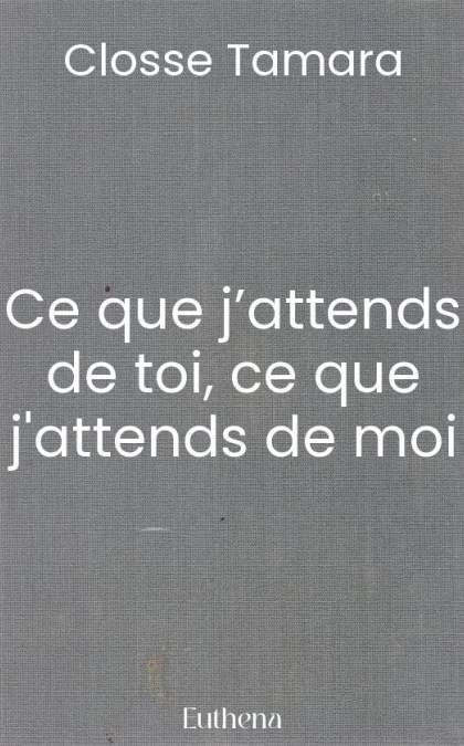 Ce que j’attends de toi, ce que j'attends de moi