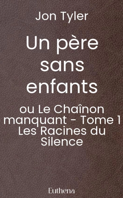 Un père sans enfants ou Le Chaînon manquant