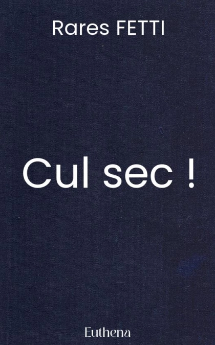 Cul sec !