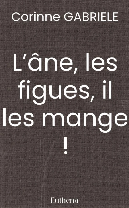 L’âne, les figues, il les mange !