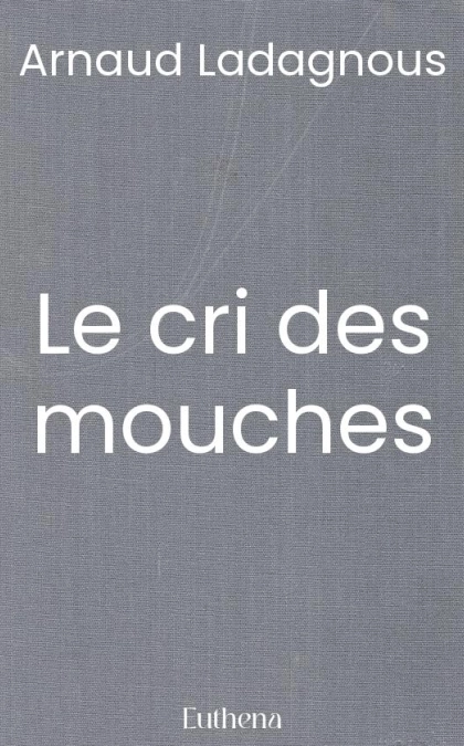 Le cri des mouches