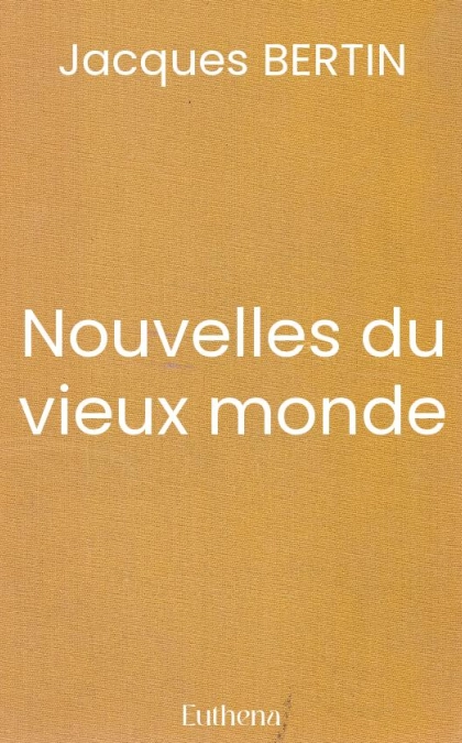 Nouvelles du vieux monde