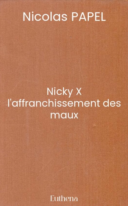 Nicky X l'affranchissement des maux
