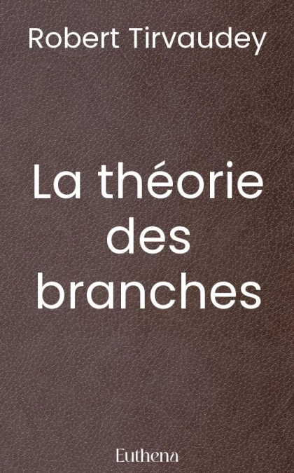 La théorie des branches