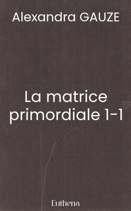 La matrice primordiale 1-1