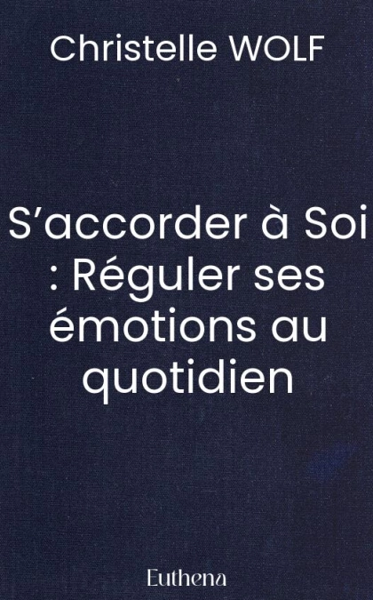 S’accorder à Soi : Réguler ses émotions au quotidien