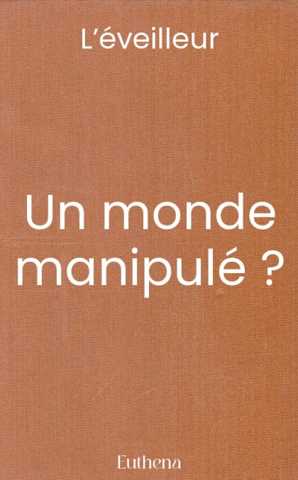 Un monde manipulé ?