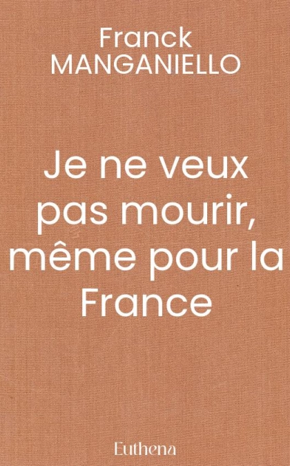 Je ne veux pas mourir, même pour la France