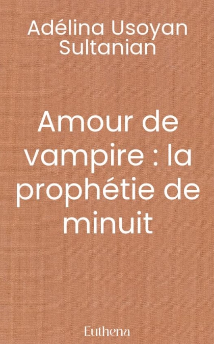 Amour de vampire : la prophétie de minuit