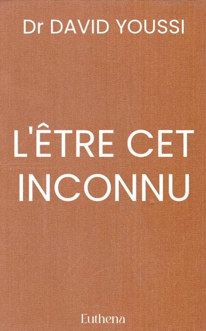 L'ÊTRE CET INCONNU