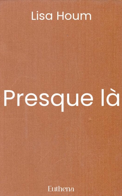 Presque là