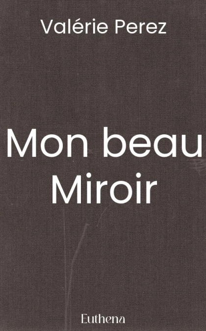 Mon beau Miroir