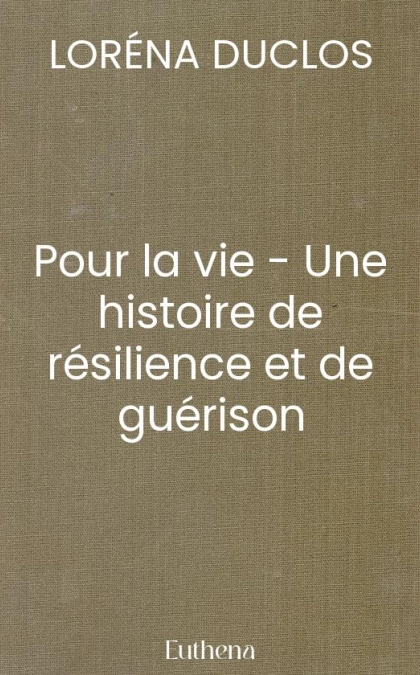 Pour la vie - Une histoire de résilience et de guérison
