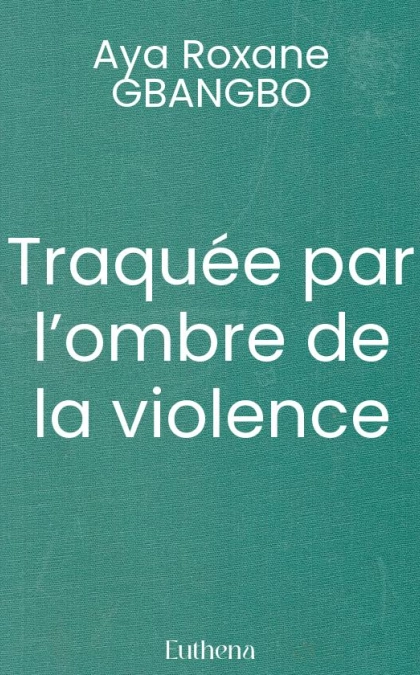 Traquée par l’ombre de la violence