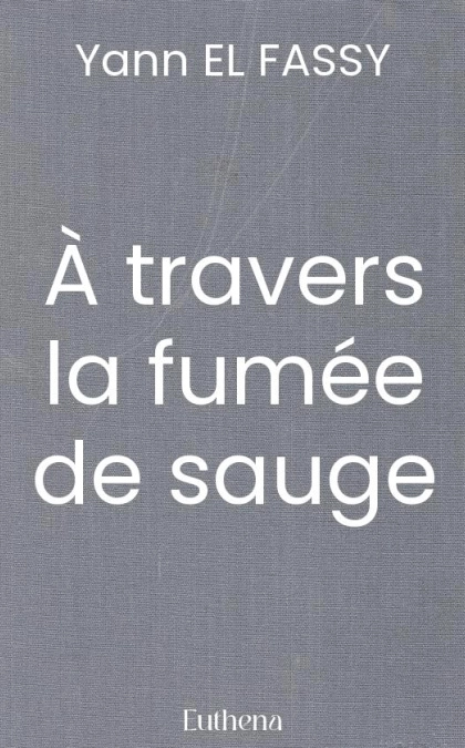 À travers la fumée de sauge