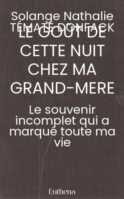 LE GOÛT DE CETTE NUIT CHEZ MA GRAND-MERE